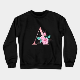 ALPHABET LETTER A IN FLORAL STYLE; PERSONALIZED GIFTS WITH FLOWERS LETTER Crewneck Sweatshirt